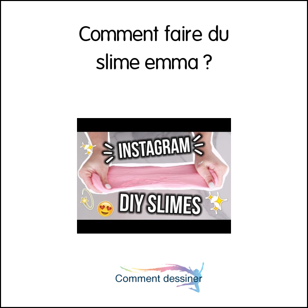 Comment faire du slime emma